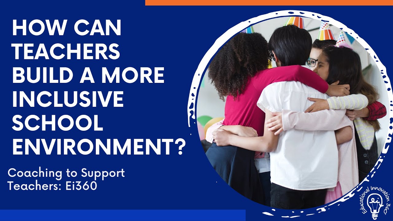 How can teachers build a more inclusive school environment?