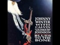 Johnny Winter  & Calvin 'Loudmouth' Johnson - Late On Blues