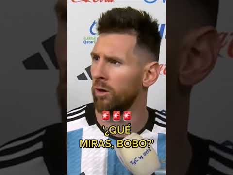 Messi: “What are you looking at, idiot?”