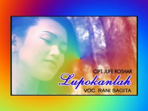 RANI SAGITA — LUPOKANLAH {Official Music & Video}