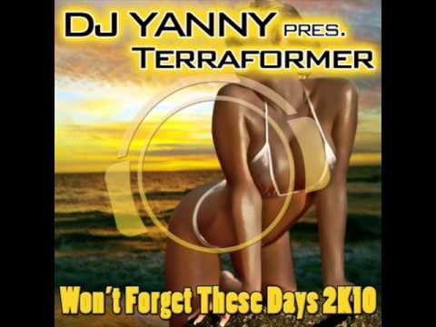 DJ Yanny Pres. Terraformer - Won't Forget These Days 2K10 HQ (Dance Edition 2010)