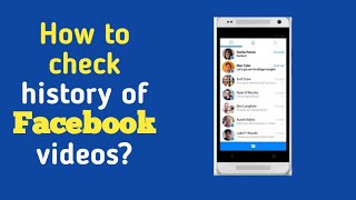 See watched history of Facebook? How to check watched Facebook video?