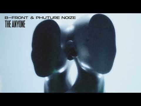 B-Front & Phuture Noize - The Anyone (OUT NOW)