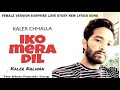 IKO MERA DIL II FULL SONG II KALER CHHALLA SATNAM KALER KALWAN LYRICS FEMALE INDIANWAP NET