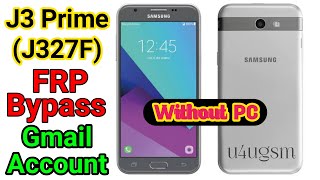 Samsung Galaxy (J327F) J3 Prime Gmail Bypass // J3 Prime Google Account // J3 Prime FRP Bypass