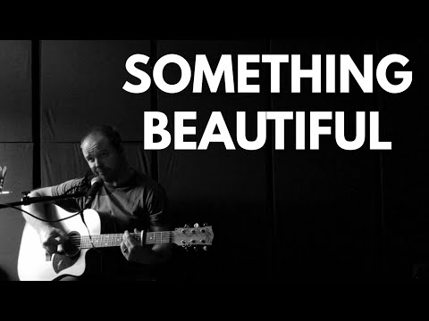 Something Beautiful - Hymn