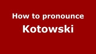 How to pronounce Kotowski