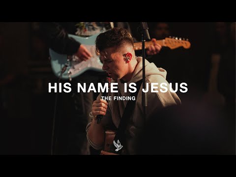 His Name Is Jesus | The Finding