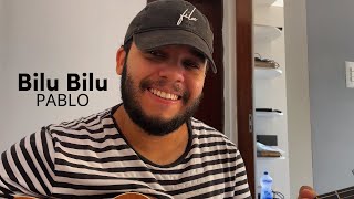 Bilu Bilu - Jó de Souza (Cover - Pablo)