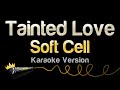 Soft Cell Tainted Love Karaoke Version
