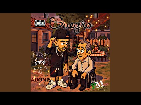 Suegro (feat. Adonis El Unico, Kila Skil & J Dad E)