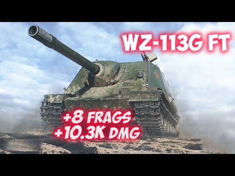 WZ-113G FT - 8 Frags 10.3K Damage - Do not expect this! - World Of Tanks