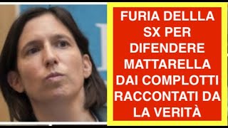 FURIA DELLA SX PER DIFENDERE MATTARELLA DAI COMPLOTTI RACCONTATI DA LA VERITÀ