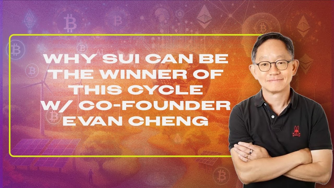 Why Sui Can Be The Winner of This Cycle w/ Co-founder Evan Cheng