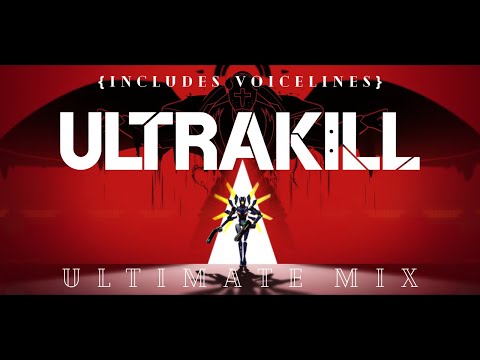 ULTRAKILL - The ULTRAMIX { WITH VOICELINES }