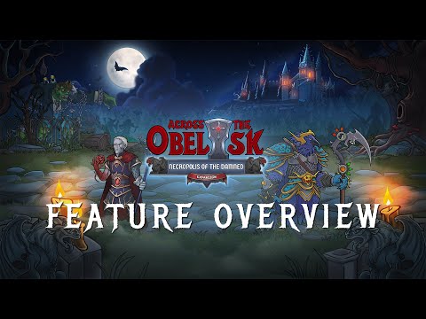 Across the Obelisk - Necropolis of the Damned Feature Overview