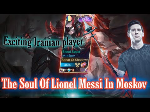 The Soul Of Lionel Messi In Moskov {Exciting Iranian player} Blood Spear/Top IQ/Mlbb Game Play