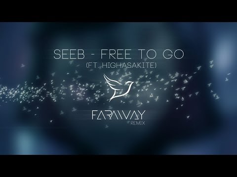 Seeb - Free To Go (ft. Highasakite) (FARXWAY Remix)