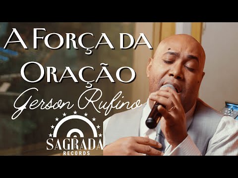 Sagrada Records Apresenta: Gerson Rufino - A Força da Oração (Videoclipe Oficial)