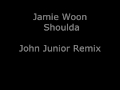 Jamie Woon - Shoulda (John Junior Edit) 