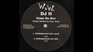 DJ H. Feat. Stefy - Come On Boy (Underground Mix Vocal)