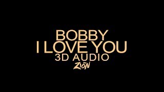 BOBBY(바비) - I LOVE YOU(사랑해) (3D Audio Version)