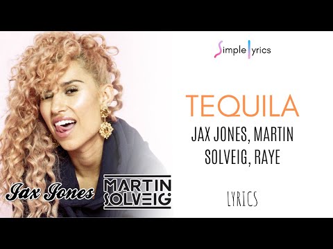 Jax Jones, Martin Solveig, RAYE, - Tequila (Lyrics)