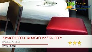Aparthotel Adagio Basel City - Basel Hotels, Switzerland