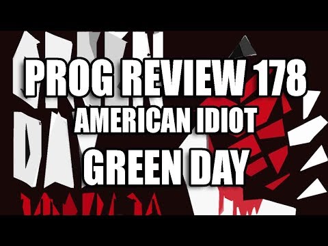 Prog Review 178 - American Idiot - Green Day