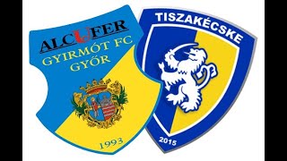 Gyirmót FC Győr – Tiszakécskei LC | Merkantil Bank Liga | 33. forduló