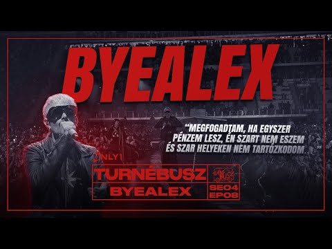 "Megfogadtam, ha egyszer pénzem lesz..." - ByeAlex a Turnébuszban