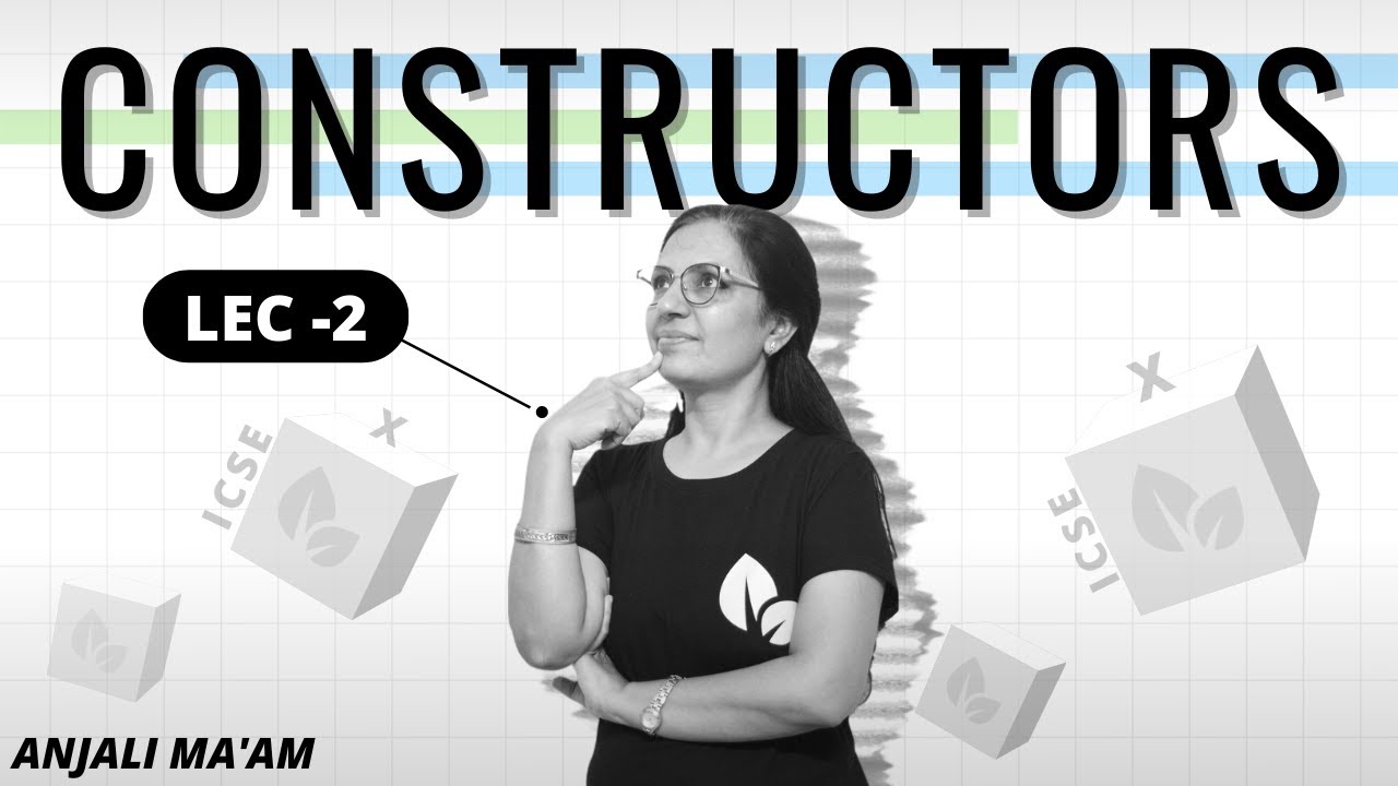 CONSTRUCTORS | Lect 2 | Constructor Overloading |Diff. between Function & Constructor | Anjali Ma'am