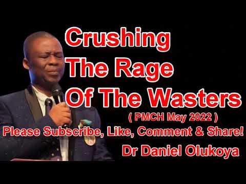 CRUSHING THE RAGE OF THE WASTERS (PMCH MAY 2022) MIDNIGHT PRAYERS, OLUKOYA PRAYERS - DR DK OLUKOYA