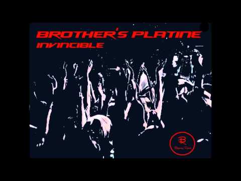 Brother's Platine - Invincible (Available the 31,March)