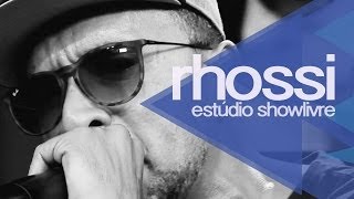 Rhossi no Estúdio Showlivre 2014- Apresentação na íntegra