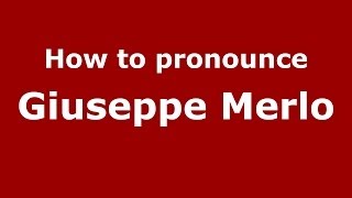 How to pronounce Giuseppe Merlo