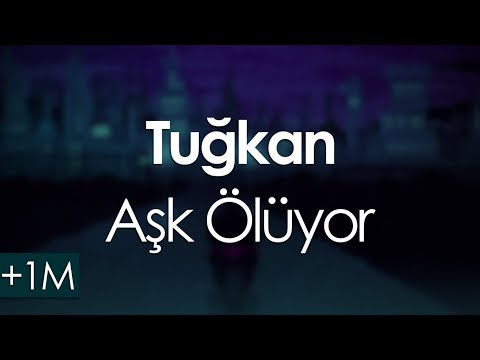 Aşk Ölüyor - Tuğkan