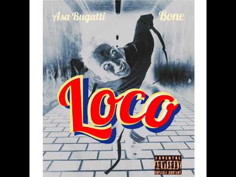 LOCO ft. Asa Bugatti, Bone