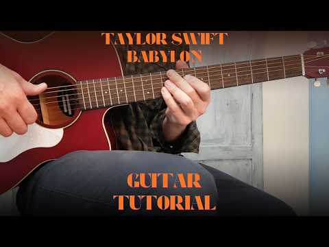 Taylor Swift &ndash; Babylon | How To Play on Guitar