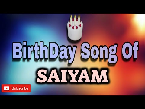 HAPPY BIRTHDAY SAIYAM / HBDSAIYAM / BIRTHDAYSONGWITHNAME