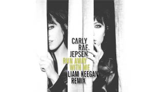 Carly Rae Jepsen - Run Away With Me (Liam Keegan Remix)