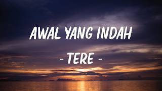 Download lagu Tere - Awal Yang Indah - Lirik Pop Nostalgia mp3