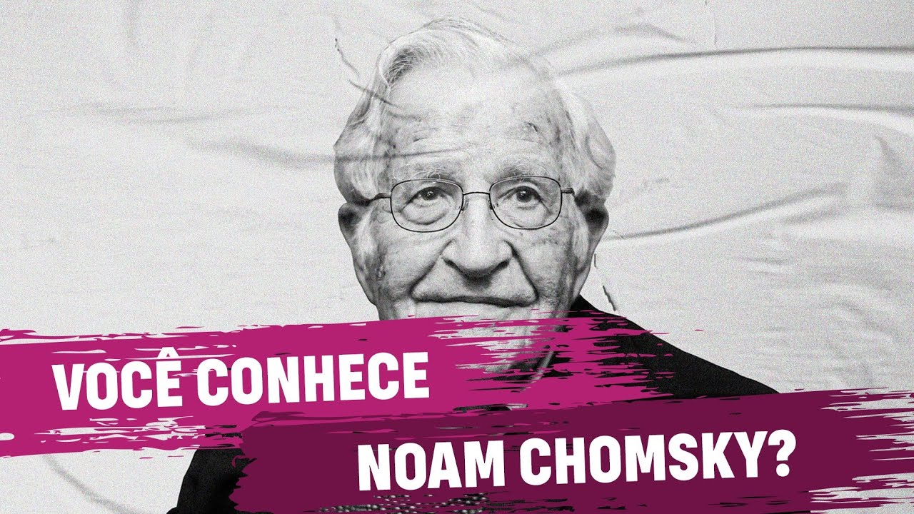 Você conhece Noam Chomsky?