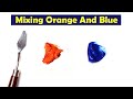 Mixing Orange And Blue - What Color Make Orange And Blue - Mix Acrylic Colors