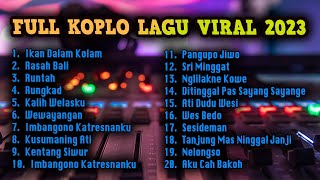 Download lagu FULL ALBUM KOPLO LAGU VIRAL 2023 IKAN DALAM KOLAM ... mp3