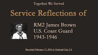 TWS Veteran Interview: RM2 James Brown U.S.C.G. (1943-1946)