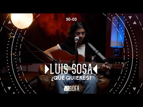 Luis Sosa - ¿Qué Quieres? (En Vivo desde El Sofá de Kokoro)