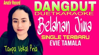 Download lagu BELAHAN JIWA | Lagu Single Terbaru Evie Tamala (Cover Karaoke Duet) mp3