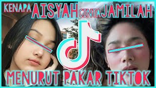 Download lagu KENAPA AISYAH JATUH CINTA PADA JAMILAH?? MENURUT PAKAR TIK TOK || TIKTOKERS HARUS TAU mp3