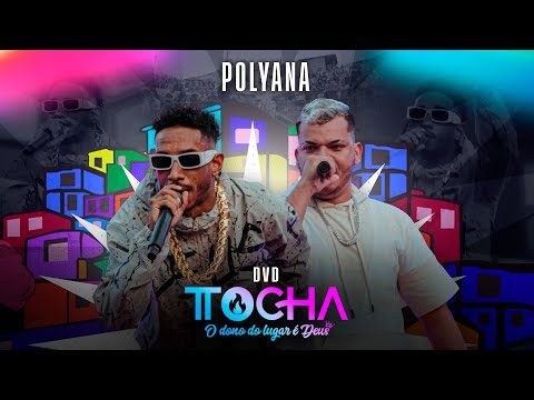 Tocha, Grego Pesadão - Polyana (DVD O DONO DO LUGAR É DEUS)